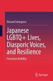 Japanese LGBTQ+ Lives, Diasporic Voices, and Resilience (eBook, PDF) Japanese LGBTQ+ Lives, Diasporic Voices, and Resilience (eBook, PDF)
