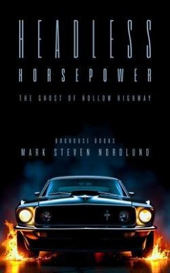Headless Horsepower (eBook, ePUB) - Nordlund, Mark S Headless Horsepower (eBook, ePUB) - Nordlund, Mark S