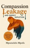 Compassion Leakage and Energy Depletion (eBook, ePUB)
