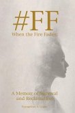 #FF When the Fire Fades (eBook, ePUB)