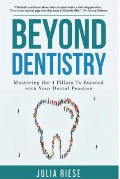 Cover Beyond Dentistry - Mastering the 4 Pillars To Succeed with Your Dental Practice (eBook, ePUB)