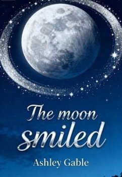 The moon smiled (eBook, ePUB) - Gable, Ashley