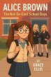 Alice Brown - The Not-So-Cool School... - Bild 1