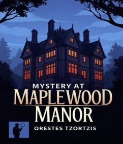Mystery at Maplewood Manor (eBook, ePUB) - Tzortzis, Orestes