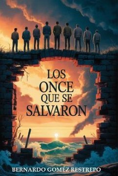 LOS ONCE QUE SE SALVARON (eBook, ePUB) - Restrepo, Bernardo