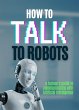 How to talk to robots (eBook, ePUB) - Bild 1