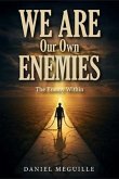 We Are Our Own Enemies (eBook, ePUB)