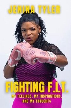 Cover Fighting F.I.T.-My Feelings, My Inspirations, and My Thoughts (eBook, ePUB)