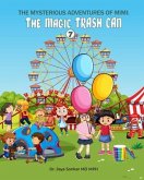 The Mysterious Adventures of Mimi And The Magical Trash Can (eBook, ePUB) The Mysterious Adventures of Mimi And The Magical Trash Can (eBook, ePUB)