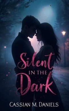 Silent in the Dark (eBook, ePUB) - Daniels, Cassian M. Silent in the Dark (eBook, ePUB) - Daniels, Cassian M.