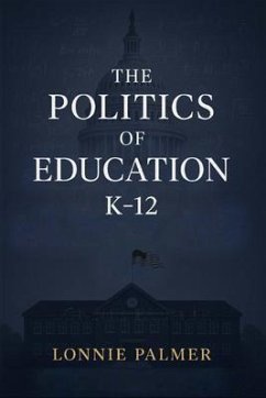 Cover The Politics of Education K-12 (eBook, ePUB)