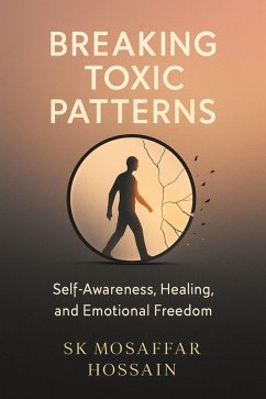 Breaking Toxic Patterns (eBook, ePUB) - Hossain, Sk Mosaffar