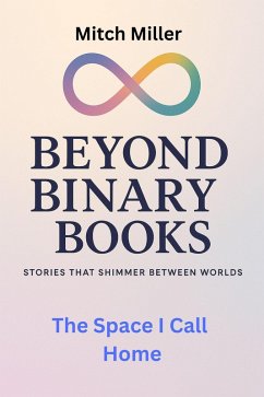 Cover The Space I Call Home (Beyond Binary Books, #3) (eBook, ePUB)