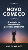 Novo Começo: A Jornada do Crescimento Pessoal e Emocional (eBook, ePUB)