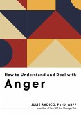 How to Understand and Deal with Anger (eBook, ePUB)