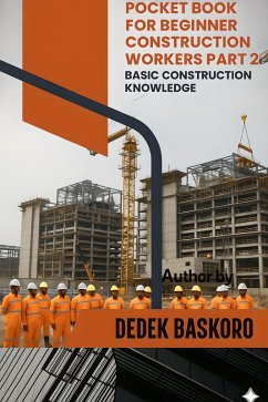 Pocket Book for Beginner Construction Workers Part 2 (eBook, ePUB) - Baskoro, Dedek