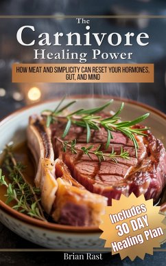 The Carnivore Healing Power (eBook, ePUB) - Rast, Brian