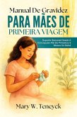 Manual De Gravidez Para Mães De Primeira Viagem (eBook, ePUB)