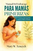 Manual Del Embarazo Para Mamás Primerizas (eBook, ePUB) Manual Del Embarazo Para Mamás Primerizas (eBook, ePUB)