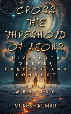 Cross the Threshold of Aeons (eBook, ePUB) - Kumar, Mukesh