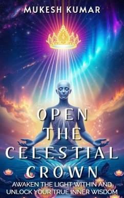Open the Celestial Crown (eBook, ePUB) - Kumar, Mukesh