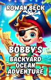 Bobby's Backyard Ocean Adventure (eBook, ePUB)