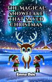 The Magical Snowflake That Saved Christmas (eBook, ePUB)