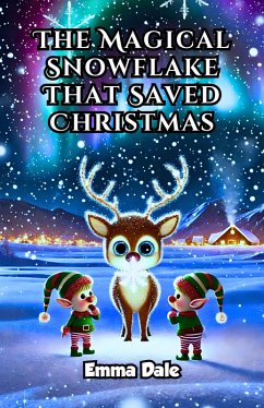Cover The Magical Snowflake That Saved Christmas (eBook, ePUB)
