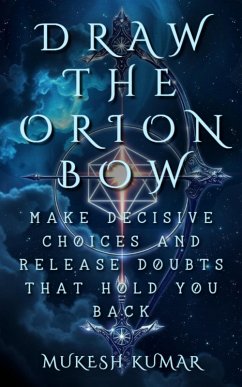 Draw the Orion Bow (eBook, ePUB) - Kumar, Mukesh