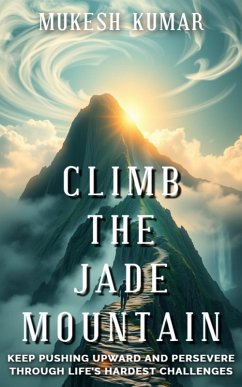Climb the Jade Mountain (eBook, ePUB) - Kumar, Mukesh