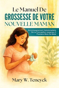 Cover Le Manuel De Grossesse De Votre Nouvelle Maman (eBook, ePUB)