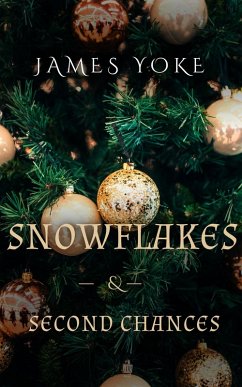 Snowflakes & Second Chances (eBook, ePUB) - Yoke, James