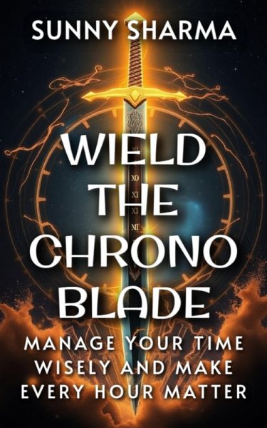 Wield the Chrono Blade (eBook, ePUB)