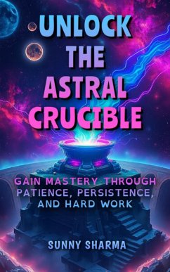 Cover Unlock the Astral Crucible (eBook, ePUB)