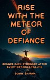 Rise with the Meteor of Defiance (eBook, ePUB)