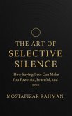 The Art of Selective Silence (eBook, ePUB)
