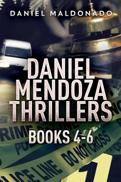 Cover Daniel Mendoza Thrillers - Books 4-6 (eBook, ePUB)