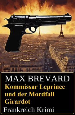 Cover Kommissar Leprince und der Mordfall Girardot: Frankreich Krimi (eBook, ePUB)