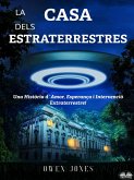 La Casa Dels Extraterrestres (eBook, ePUB)