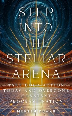 Step into the Stellar Arena (eBook, ePUB) - Kumar, Mukesh