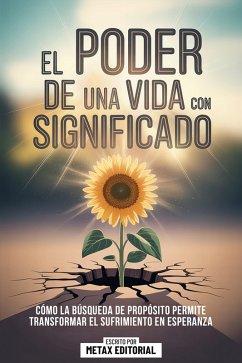 El Poder De Una Vida Con Significado (eBook, ePUB) - Metax Editorial El Poder De Una Vida Con Significado (eBook, ePUB) - Metax Editorial