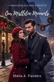 Our Mistletoe Moments (eBook, ePUB)