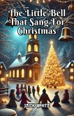 The Little Bell That Sang For Christmas (eBook, ePUB)