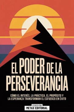 El Poder De La Perseverancia (eBook, ePUB) - Metax Editorial El Poder De La Perseverancia (eBook, ePUB) - Metax Editorial