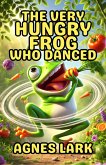The Very Hungry Frog Who Danced (eBook, ePUB)
