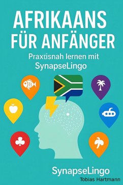 Afrikaans für Anfänger (eBook, ePUB) - Hartmann, Tobias; Synapse Lingo AI Tools (human-supervised)