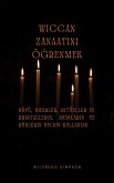 Wiccan Zanaatini Ögrenmek (eBook, ePUB) Wiccan Zanaatini Ögrenmek (eBook, ePUB)