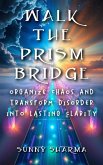 Walk the Prism Bridge (eBook, ePUB)