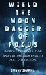 Wield the Moon Dagger of Focus (eBook,... - Bild 1