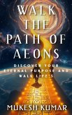 Walk the Path of Aeons (eBook, ePUB)